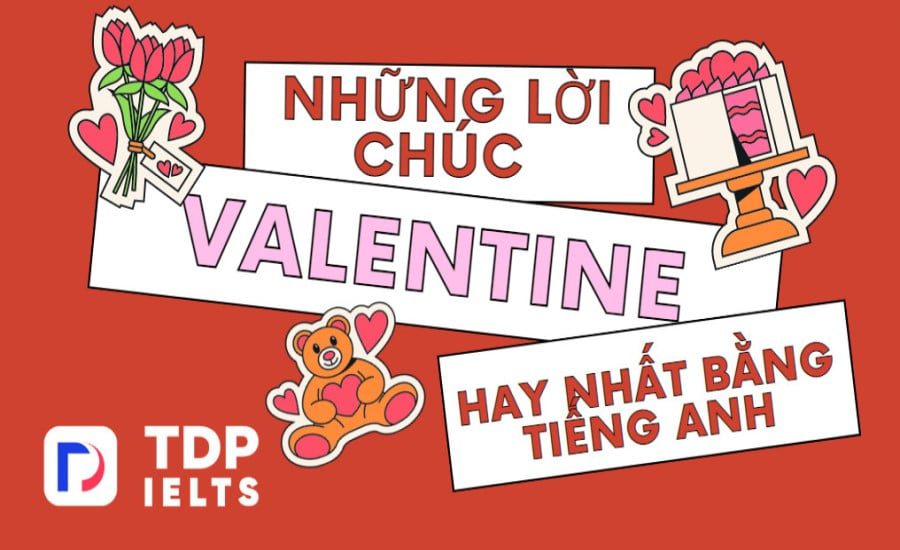 Những lời chúc Valentine bằng tiếng Anh hay nhất 2023 - TDP IELTS