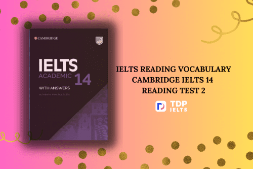IELTS Reading Vocabulary Cambridge IELTS 14 Reading Test 2 - TDP IELTS