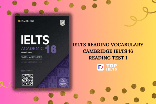 IELTS Reading Vocabulary Cambridge IELTS 16 Reading Test 1 - TDP IELTS