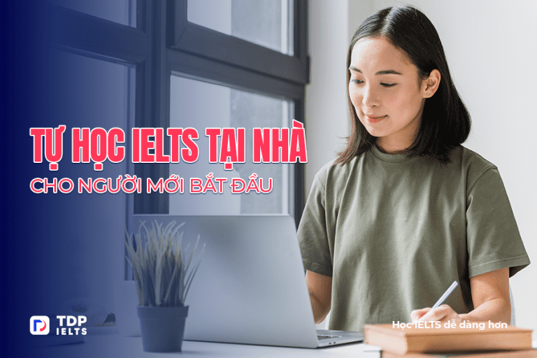 Tự học IELTS tại nhà cho người mới bắt đầu - TDP IELTS