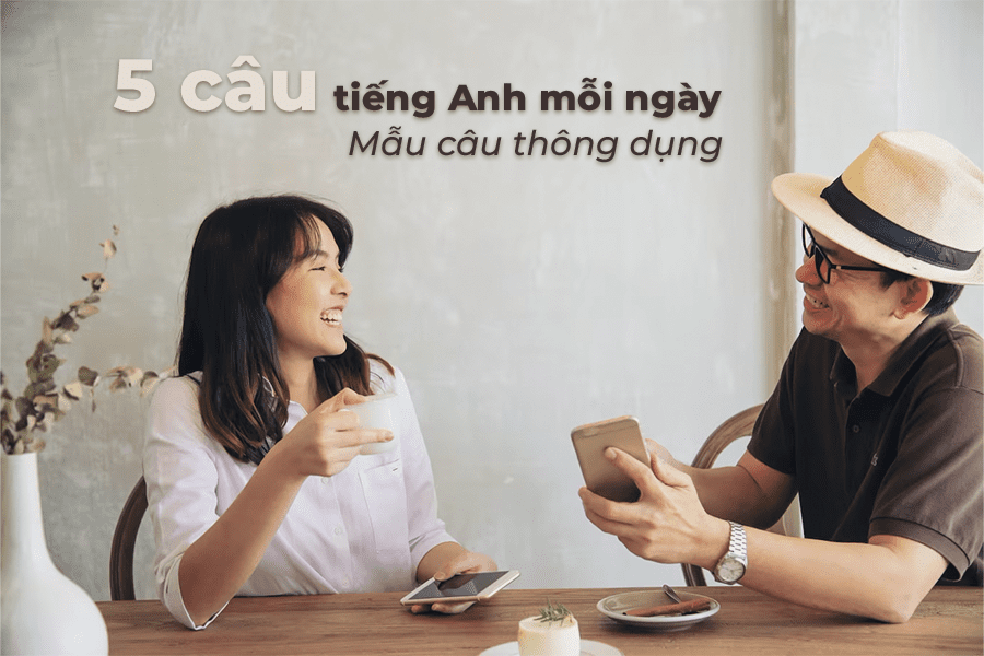 Tự học Ielts 1 5 câu tiếng Anh mỗi ngày - Mẫu câu thông dụng - TDP IELTS