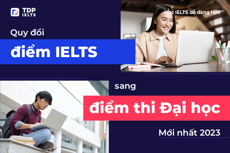Quy đổi điểm IELTS sang điểm thi Đại học - TDP IELTS