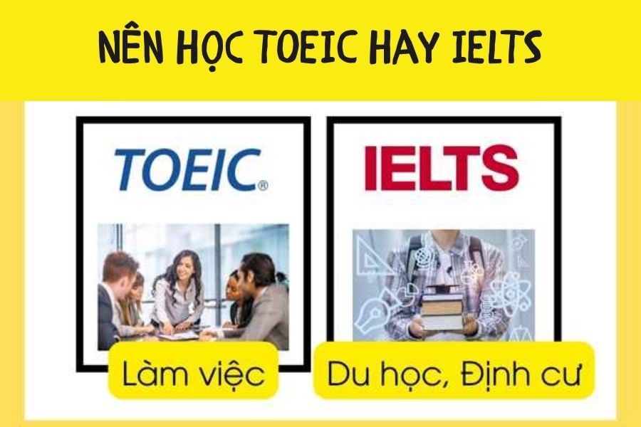 Nên chọn học TOEIC hay IELTS - TDP IELTS