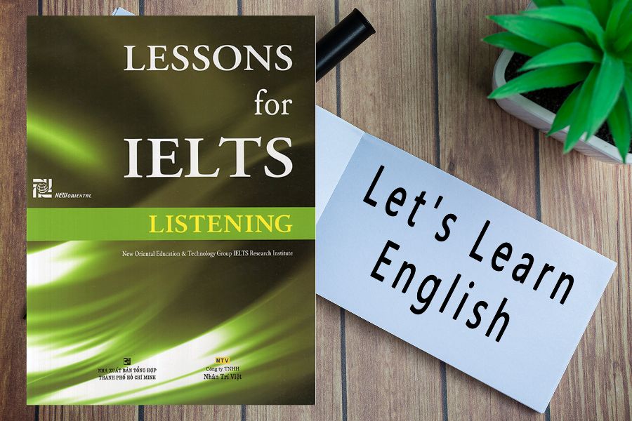 Review chi tiết cuốn sách Lesson for IELTS Listening - TDP IELTS