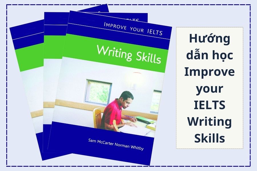 Hướng dẫn cách sử dụng sách Improve your IELTS Writing - TDP IELTS