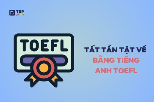 Bằng tiếng Anh TOEFL: Tất tần tật từ A-Z những điều cần biết