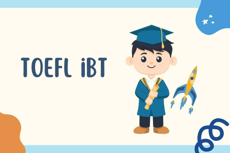 Bằng tiếng Anh TOEFL: Tất tần tật từ A-Z những điều cần biết 4 TOEFL iBT