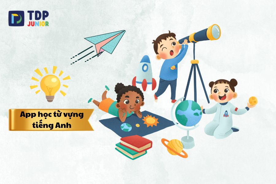 Gợi ý 13+ app học từ vựng tiếng Anh cho bé tốt nhất hiện nay